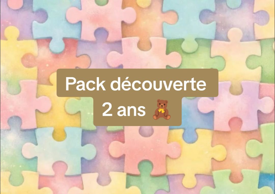 Pack découverte 2 ans 🧸
